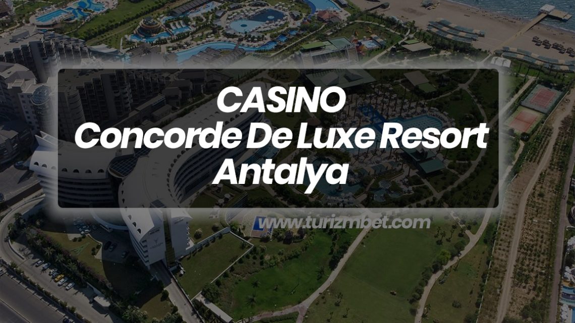 CASINO – Concorde De Luxe Resort Antalya CASINO – Concorde De Luxe Resort Antalya
